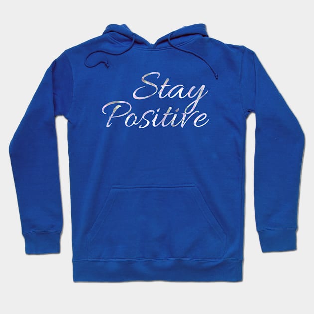 Stay Positive Hoodie by Courtney's Creations